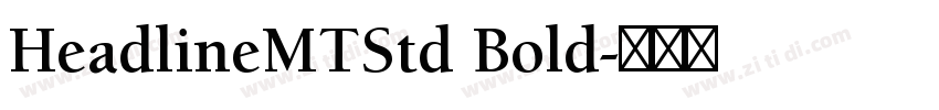 HeadlineMTStd Bold字体转换 HeadlineMTStd Bold字体转换